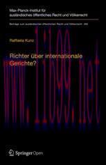 [PDF]Richter &uuml;ber internationale Gerichte?: Die Rolle innerstaatlicher Gerichte bei der Umsetzu...