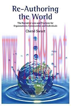 (PDF)Re-Authoring the World: The Narrative Lens and Practices for Organisations, Communities an...