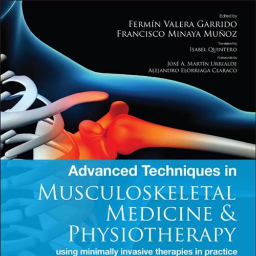 Advanced Techniques in Musculoskeletal Medicine & Physiotherapy_ using minimally invasive thera...