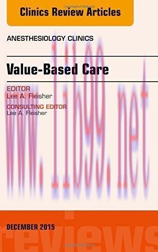 [AME]Value-Based Care, An Issue of Anesthesiology Clinics, 1e (The Clinics: Internal Medicine)