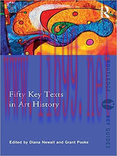 Fifty Key Texts in Art History (Routledge Key Guides) 1st Edition,