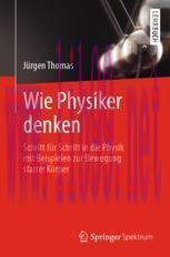 [PDF]Wie Physiker denken: Schritt f&uuml;r Schritt in die Physik mit Beispielen zur Bewegung starrer...