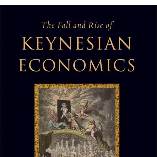 Oxford The Fall and Rise of Keynesian Economics