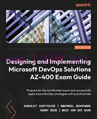 [FOX-Ebook]Designing and Implementing Microsoft DevOps Solutions AZ-400 Exam Guide, 2nd Edition