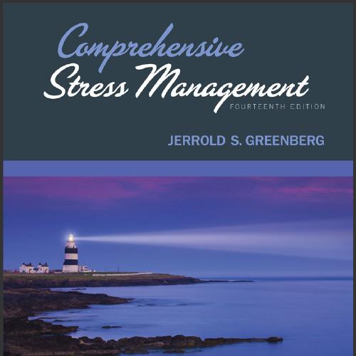 (Test Bank)Comprehensive Stress Management 14th Edition by Greenberg.zip