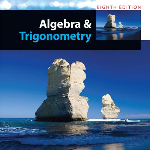 Algebra and Trigonometry 8th Edition by Richard N. Aufmann - Wei Zhi