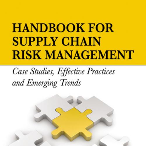 Handbook_for_Supply_Chain_Risk_Management_Case_Studies - Omera Khan & George A. Zsidisin