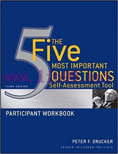 The Five Most Important Questions Self Assessment Tool: Participant Workbook (J-B Leader to Lea...