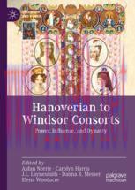 [PDF]Hanoverian to Windsor Consorts: Power, Influence, and Dynasty
