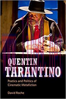 Quentin Tarantino: Poetics and Politics of Cinematic Metafiction 1st Edition,
