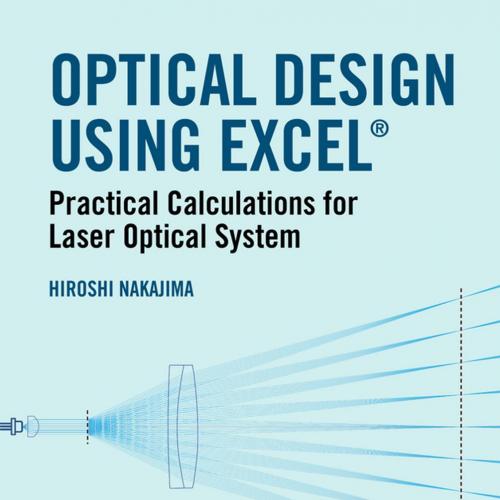 Optical Design Using Excel Practical Calculations for Laser Optical Systems