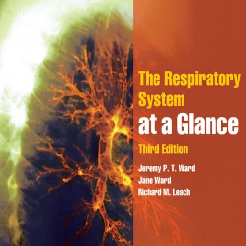 At a Glance Respiratory System at a Glance (3rd Edition)_nodrm - Jeremy P.T. Ward & Jane Ward &...