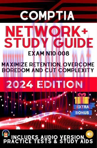 [FOX-Ebook]CompTIA Network+ N-10-008 Study Guide : Maximize Retention, Beat Boredom, and Cut Co...