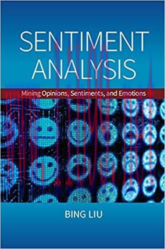 Sentiment Analysis: Mining Opinions, Sentiments, and Emotions 1st Edition,