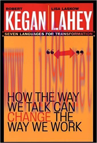 How the Way We Talk Can Change the Way We Work: Seven Languages for Transformation 1st Edition,