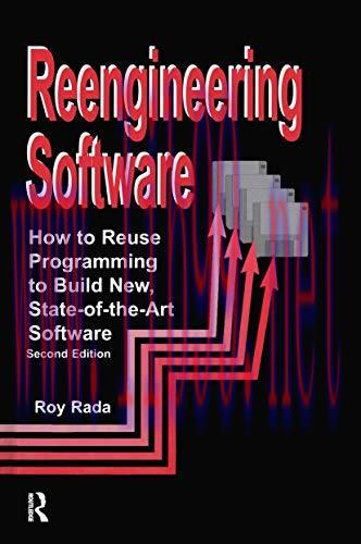 [FOX-Ebook]Re-Engineering Software: How to Re-Use Programming to Build New, State-of-the-Art So...