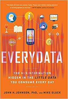 Everydata: The Misinformation Hidden in the Little Data You Consume Every Day 1st Edition,