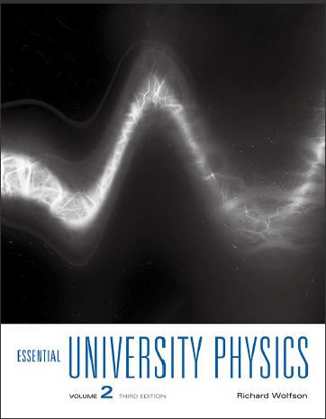 (Solution Manual)Essential University Physics Volume 2, 3rd Edition by Richard Wolfson.zip