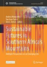 [PDF]Sustainable Futures in Southern Africa&rsquo;s Mountains: Multiple Perspectives on an Emerging C...