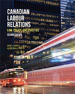Canadian Labour Relations Law, Policy, and Practice 2E