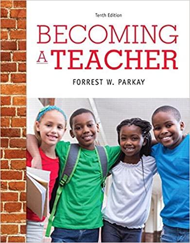 Becoming a Teacher 10th Edition [Forrest W. Parkay]