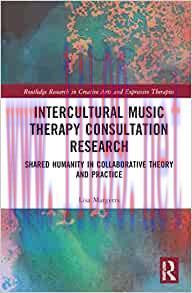 [AME]Intercultural Music Therapy Consultation Research (Routledge Research in Creative Arts and...