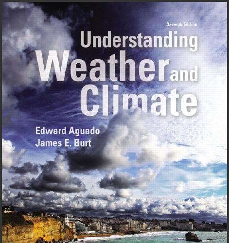 (Solution Manual)Understanding Weather and Climate, 7th Edition by Edward Aguado.zip