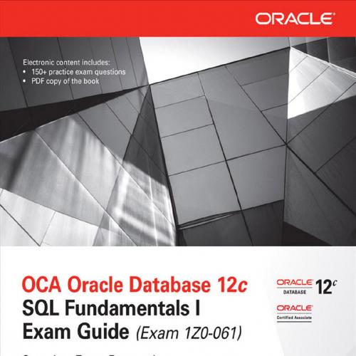 OCA Oracle Database 12c SQL Fundamentals I Exam Guide (Exam 1Z0-061)