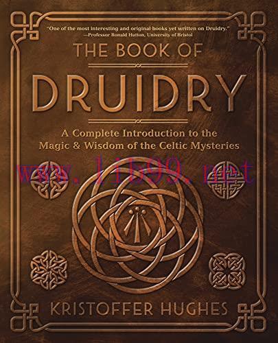 [FOX-Ebook]The Book of Druidry: A Complete Introduction to the Magic & Wisdom of the Celtic Mys...