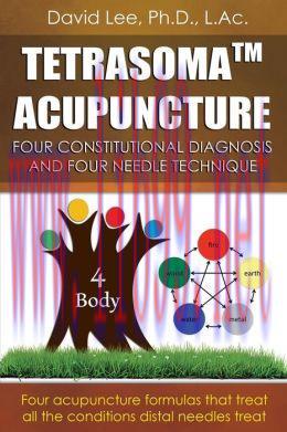 [AME]Tetrasoma Acupuncture: Four Constitutional Diagnosis and Four Needle Technique