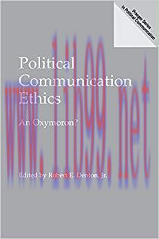 Political Communication Ethics: An Oxymoron?