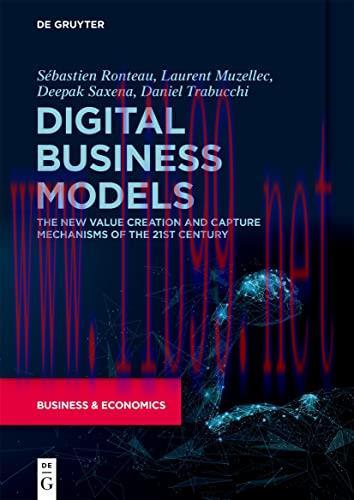 [FOX-Ebook]Digital Business Models: The New Value Creation and Capture Mechanisms of the 21st C...