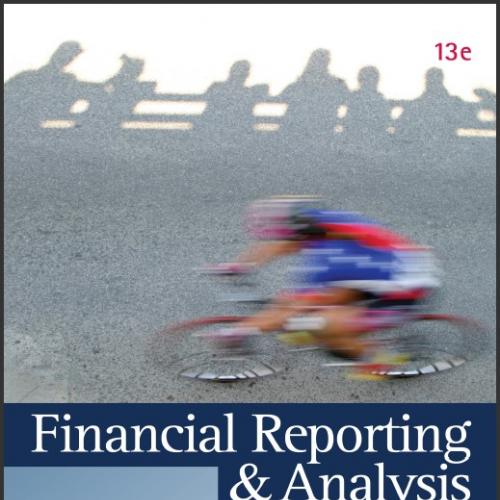(SM)Financial Reporting and Analysis, 13th Edition.doc