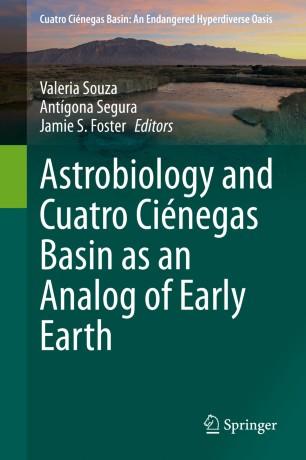 Astrobiology and Cuatro Ci&eacute;negas Basin as an Analog of Early Earth