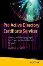 [PDF]Pro Active Directory Certificate Services: Creating and Managing Digital Certificates for ...