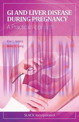 [AME]GI and Liver Disease During Pregnancy: A Practical Approach (ORIGINAL PDF from_ Publisher)