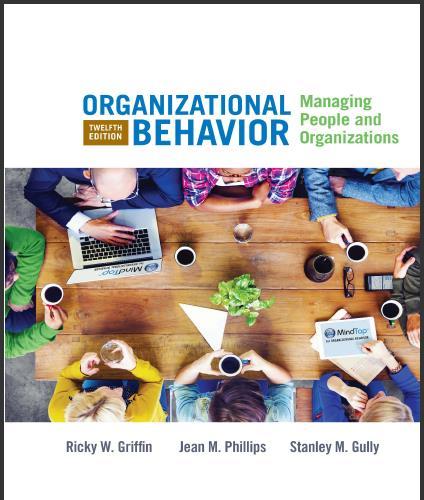 (Test Bank)Organizational Behavior Managing People and Organizations 12th Edition by Ricky W. G...