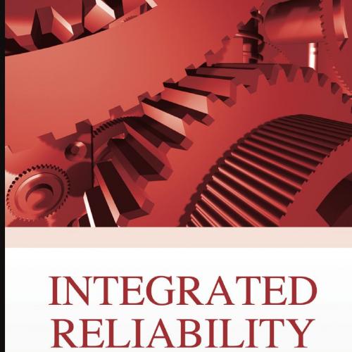 Integrated Reliability_ Condition Monitoring and Maintenance of Equipment