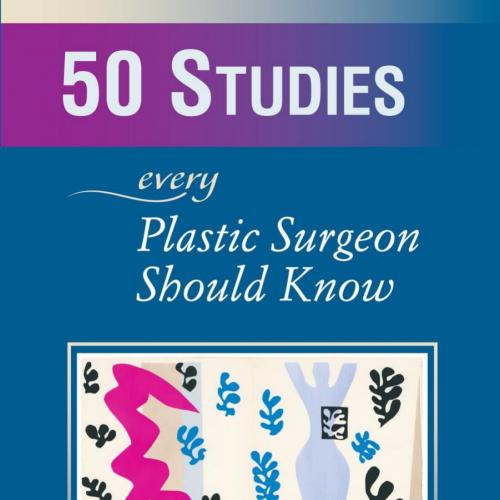 50 Studies Every Plastic Surgeon Should Know