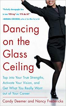(PDF)Dancing on the Glass Ceiling Tap into Your True Strengths, Activate Your Vision, and Get W...