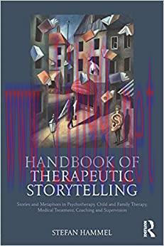(PDF)Handbook of Therapeutic Storytelling: Stories and Metaphors in Psychotherapy, Child and Fa...