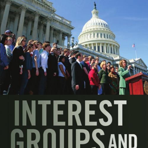 INTEREST GROUPS AND LOBBYING_ Pursuing Political Interests in America