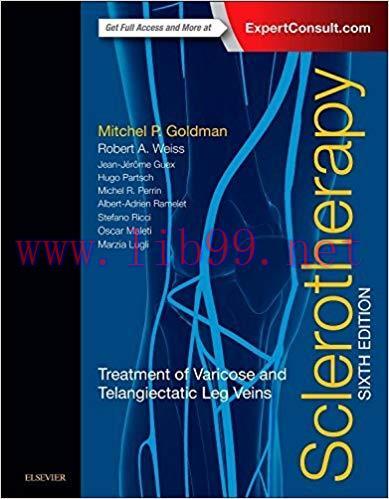 [PDF]Sclerotherapy: Treatment of Varicose and Telangiectatic Leg Veins, 6e 6th Edition