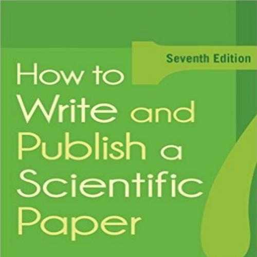 How to Write and Publish a Scientific Paper 7th Edition