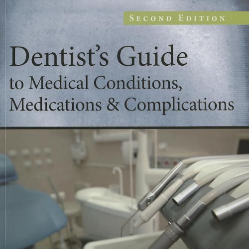 [PDF]Dentist&rsquo;s Guide to Medical Conditions, Medications and Complications 2nd Edition