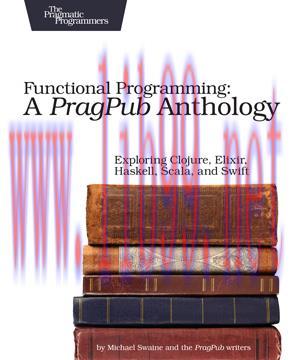 [SAIT-Ebook]Functional Programming: A PragPub Anthology