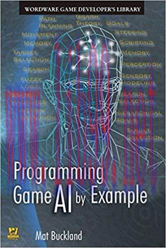 Programming Game AI by Example (Wordware Game Developers Library) 1st Edition,