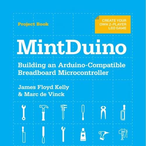 Make MintDuino Building an Arduino-compatible Breadboard Microcontroller 1449307663