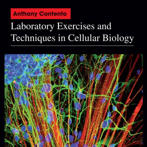 Laboratory Exercises and Techniques in Cellular Biology, First Edition