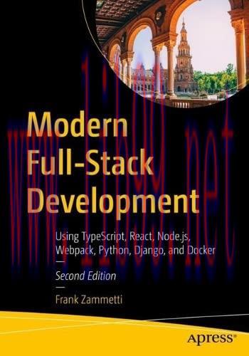 [FOX-Ebook]Modern Full-Stack Development: Using TypeScript, React, Node.js, Webpack, Python, Dj...